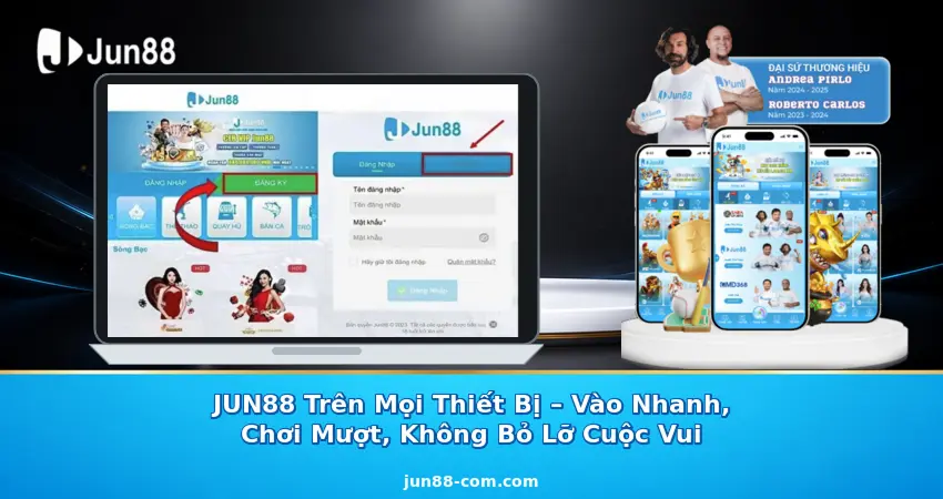 JUN88 Trên Mọi Thiết Bị – Vào Nhanh, Chơi Mượt, Không Bỏ Lỡ Cuộc Vui